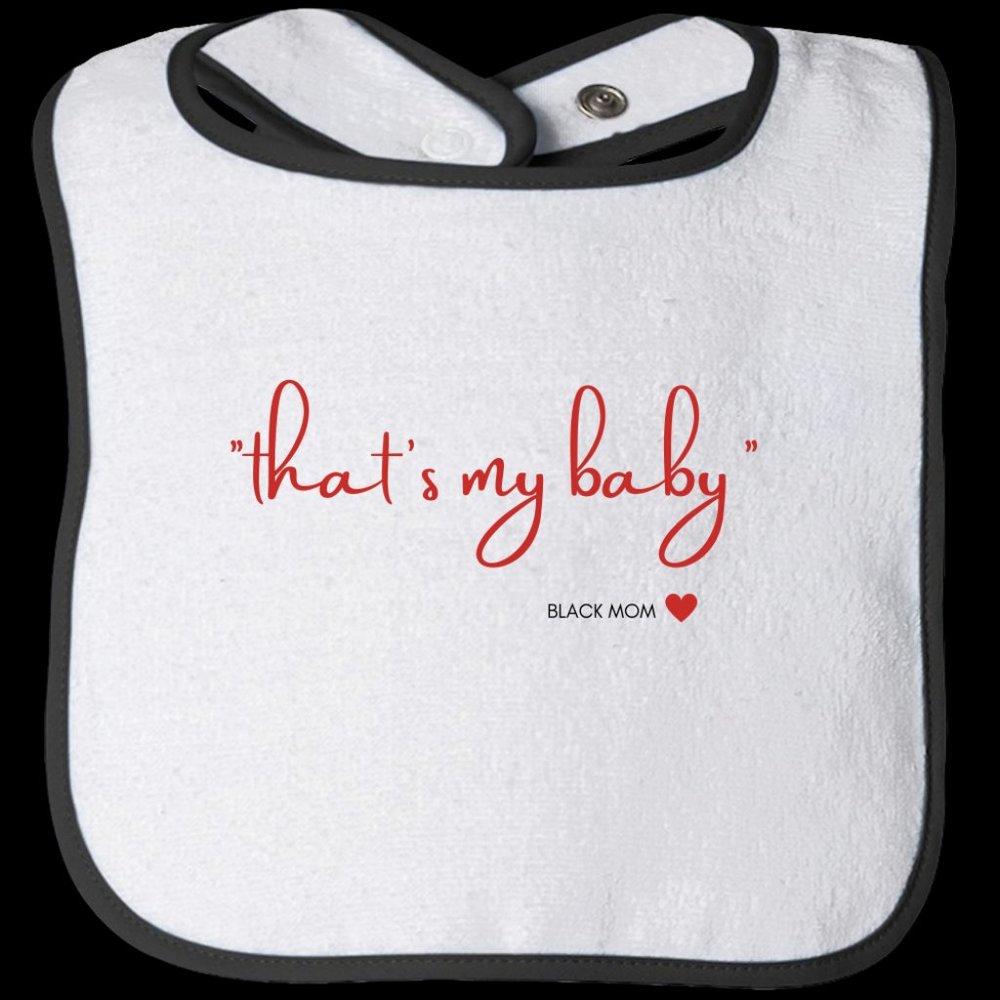 Baby Bibs "|That's My Baby"| Black Mom
